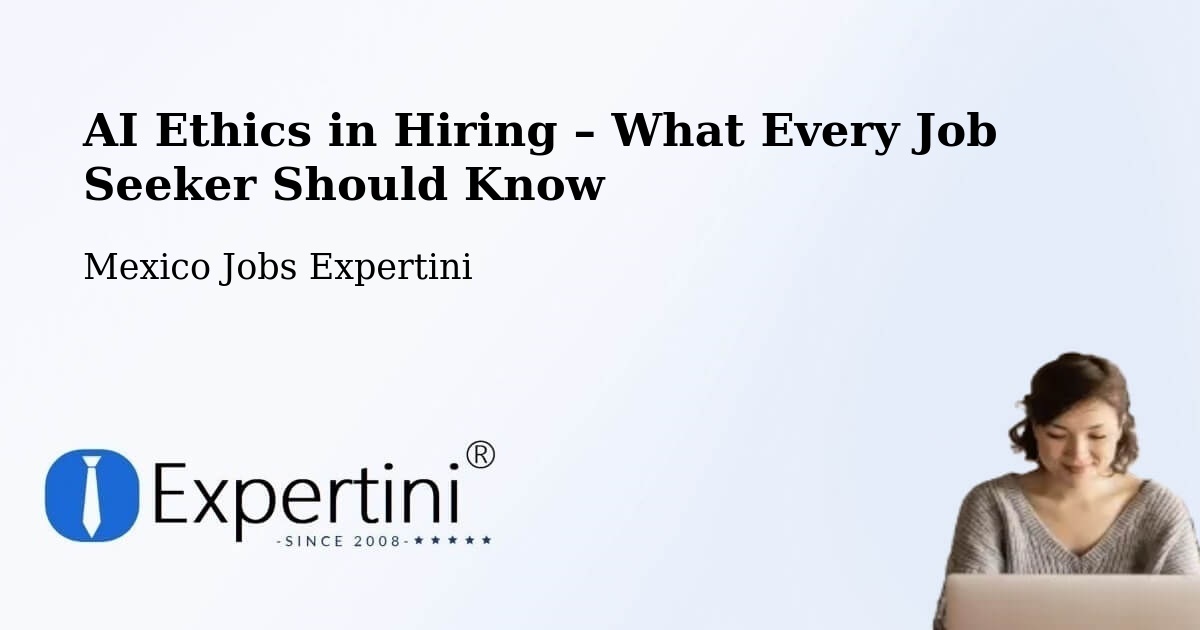 AI Ethics in Recruitment & Hiring – Capula - Capula, Mexico Jobs Expertini