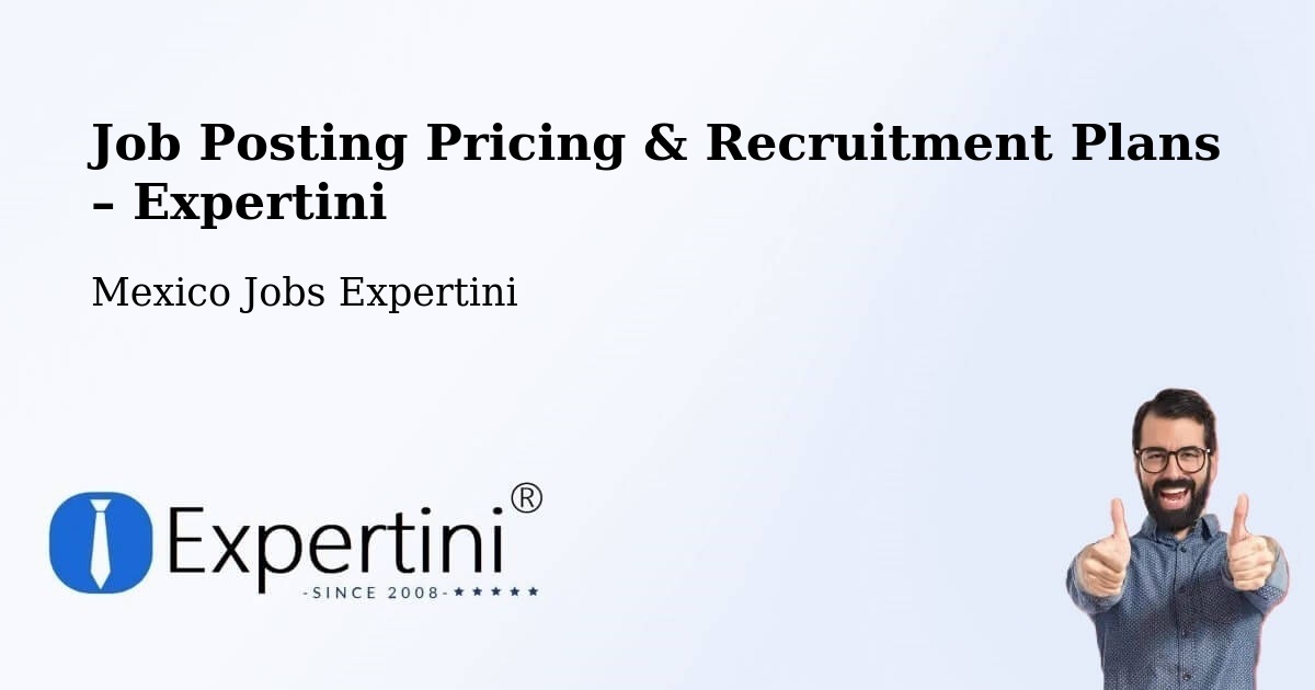 Job Posting Pricing & Recruitment Plans – Capula - Capula, Mexico Jobs Expertini