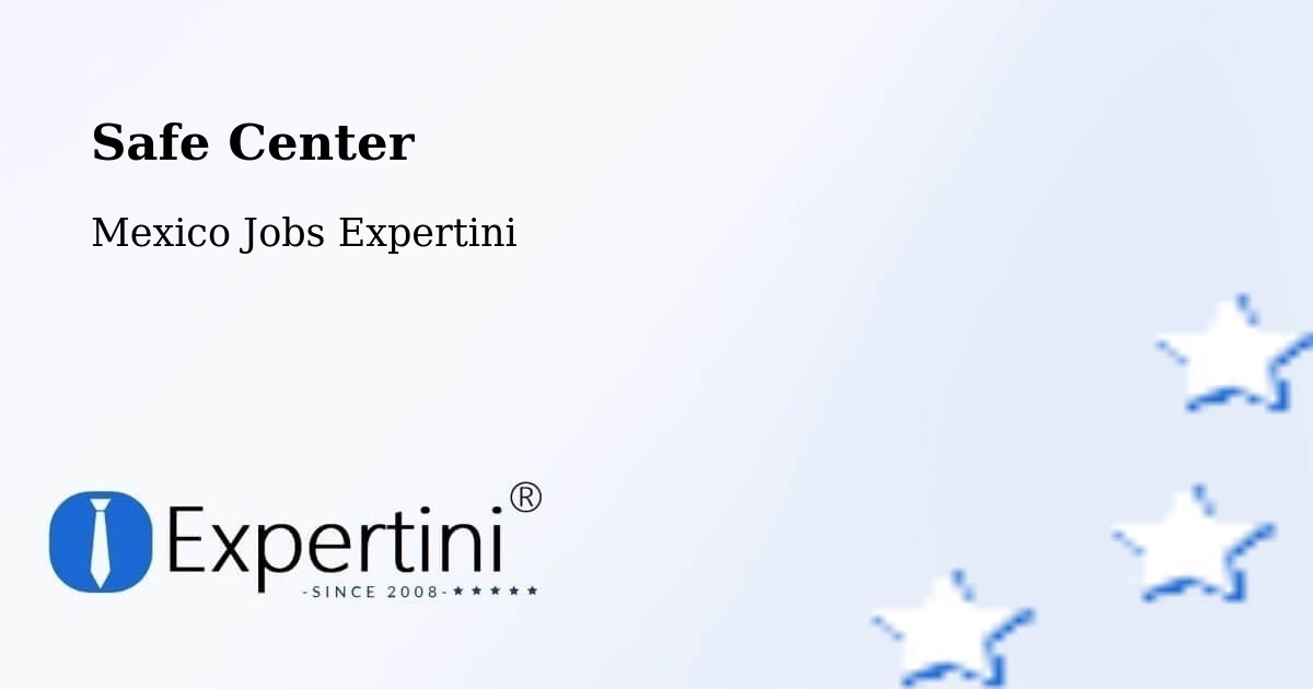 Safety Center – Capula - Mexico Jobs Expertini